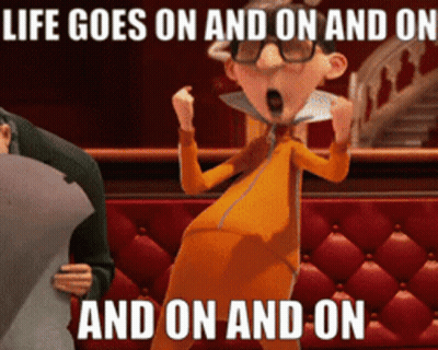 Cartoon Character Says Life Goes On And On And On GIF