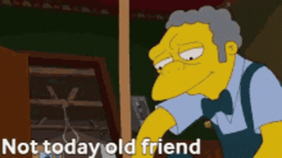 Cartoon Character Says Not Today Old Friend GIF