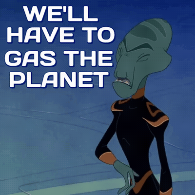 Cartoon Character Says We'll Have To Gas The Planet GIF