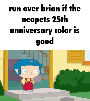 Cartoon Character Standing In Front Of House With Words Run Over Brian If The Neopets 25Th Anniversary Color GIF