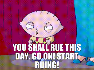 Cartoon Character You Shall Rue This Day Go On Start Ruing GIF