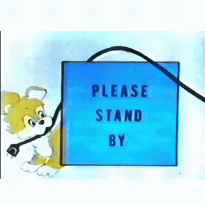 Cartoon Dog Holding Sign Saying Please Stand By GIF
