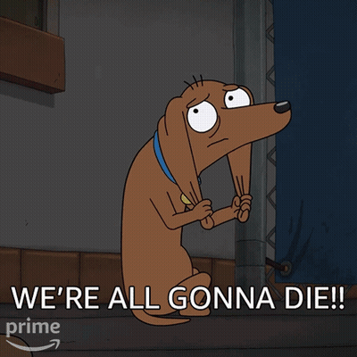 Cartoon Dog Saying We're All Gonna Die GIF