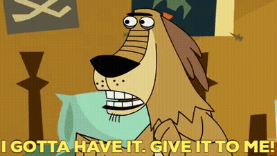 Cartoon Dog Says I Gotta Have It GIF