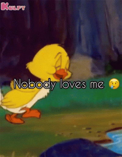 Cartoon Duck Saying Nobody Loves Me GIF