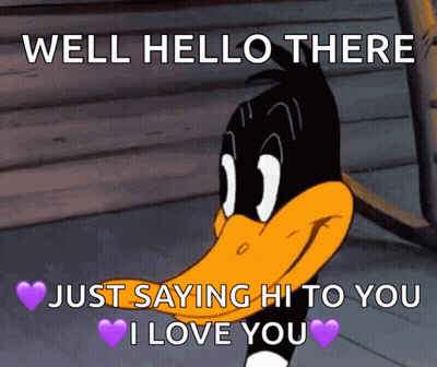 Cartoon Duck Saying Well Hello There I Love You GIF