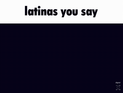 Cartoon Girl Saying Latinas You Say GIF