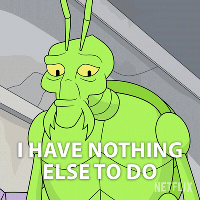 Cartoon Grasshopper Says He Has Nothing Else To Do GIF