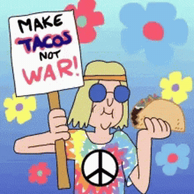 Cartoon Hippie Holding Sign Make Tacos Not War GIF