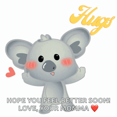 Cartoon Koala Bear Hope You Feel Better Soon Love Your Momma GIF