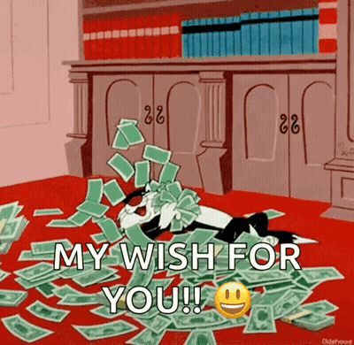 Cartoon Laying On Pile Of Money Saying My Wish For You GIF