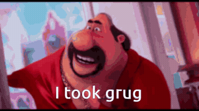 Cartoon Man With Mustache In Red Shirt Says I Took Grug GIF