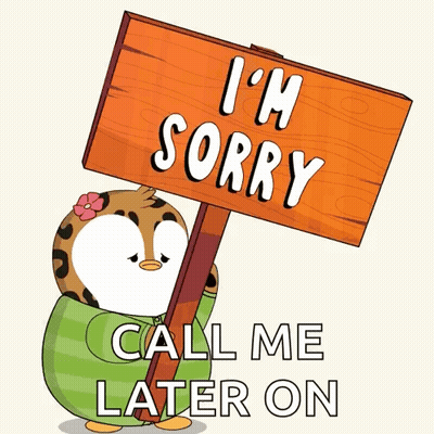 Cartoon Penguin Holding Sorry Call Me Later Sign GIF