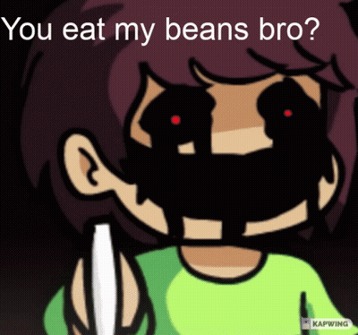 Cartoon Person With Red Eyes Saying You Eat My Beans Bro GIF