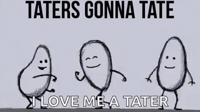 Cartoon Potatoes Dancing Saying Taters Gonna Tate