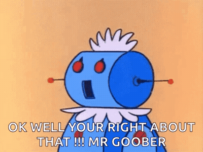 Cartoon Robot Saying Ok Well Your Right Mr Goober GIF