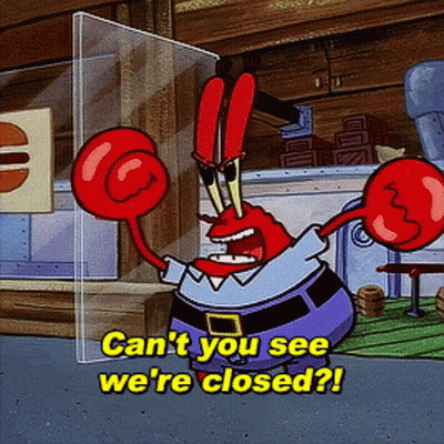 Cartoon Saying Can't You See We're Closed GIF