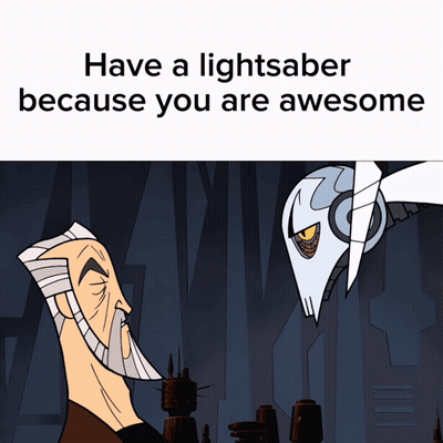 Cartoon Saying Have Lightsaber Because You Are Awesome GIF