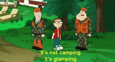 Cartoon Saying It's Not Camping It's Glamping GIF