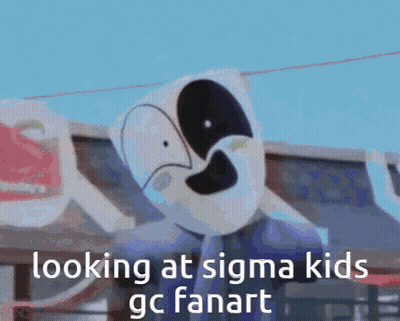 Cartoon Saying Looking At Sigma Kids Gc Fanart GIF