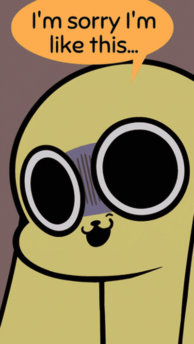 Cartoon Saying Sorry I Am Like This GIF