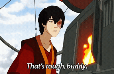 Cartoon Saying That's Rough Buddy By Fire GIF