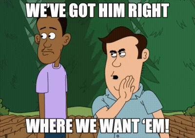 Cartoon Saying We've Got Him Right Where We Want Em GIF
