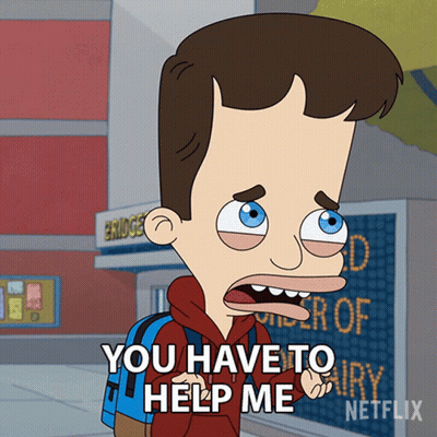 Cartoon Saying You Have To Help Me Netflix Sign GIF