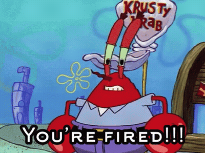 Cartoon Saying You're Fired In Front Of Krusty Krab GIF