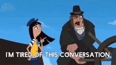 Cartoon Says I'm Tired Of This Conversation Next To A Man GIF