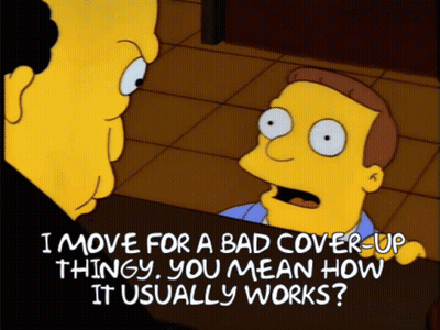 Cartoon Says I Move For A Bad Cover-Up Thingy You Mean How It Usually Works GIF