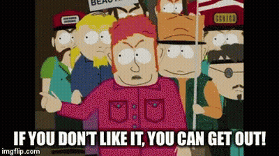 Cartoon Says If You Don't Like It You Can Get Out GIF