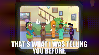 Cartoon Says That's What I Was Telling You Before GIF