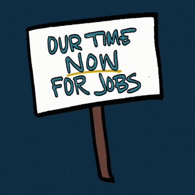 Cartoon Sign Saying Our Time Now For Jobs GIF