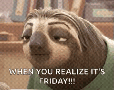 Cartoon Sloth Saying When You Realize It's Friday!!! GIF
