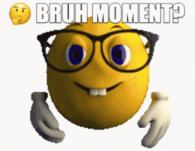 Cartoon Smiley Face With Glasses Saying Bruh Moment GIF
