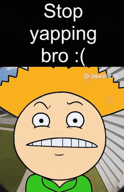 Cartoon Stop Yapping Bro GIF