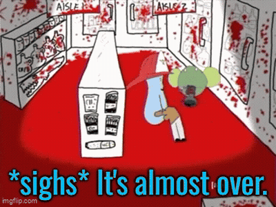Cartoon Store Saying Sighs It's Almost Over GIF