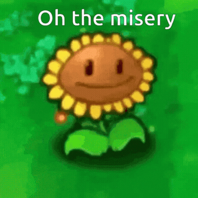 Cartoon Sunflower Saying Oh The Misery GIF