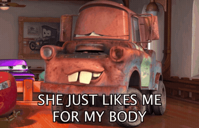 Cartoon Truck Saying She Just Likes Me For My Body GIF