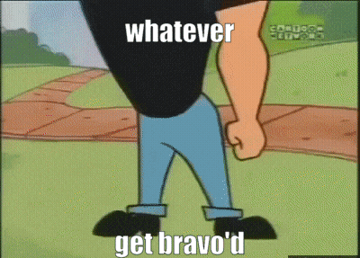 Cartoon Whatever Get Bravo'd GIF