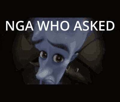 Cartoon With Big Eyes Saying Nga Who Asked GIF
