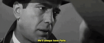 Casablanca Well A Lways Have Paris GIF
