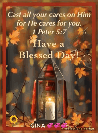 Cast All Your Cares On Him 1 Peter 5 7 Have A Blessed Day Gina Collections Design GIF