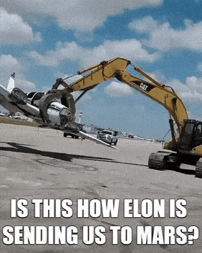 Cat Excavator Moving Plane Saying Is This How Elon Is Sending Us To Mars GIF