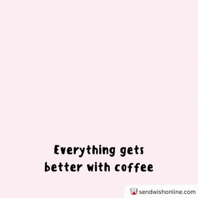 Cat Holding Coffee Everything Gets Better With Coffee GIF