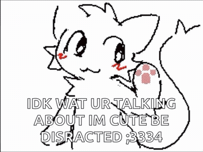 Cat Idk Wat Ur Talking About Im Cute Be Distracted 3333 GIF