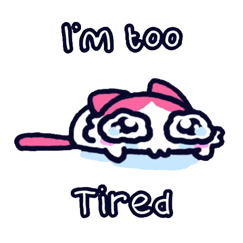 Cat Saying I'm Too Tired Sticker