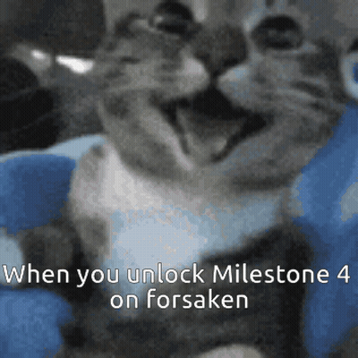 Cat Saying When You Unlock Milestone 4 On Forsaken GIF