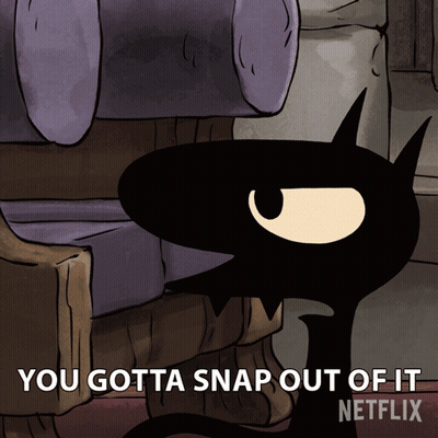 Cat Saying You Gotta Snap Out Of It Netflix GIF